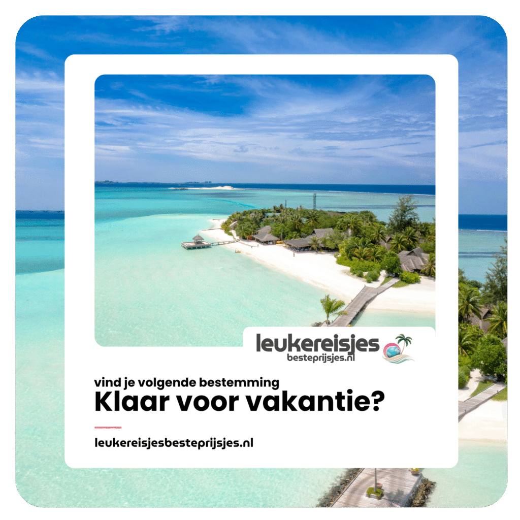 leukereisjesbesteprijsjes.nl goedkope vakantie vakantiedeals last minute vakantie schoolvakantiedeals